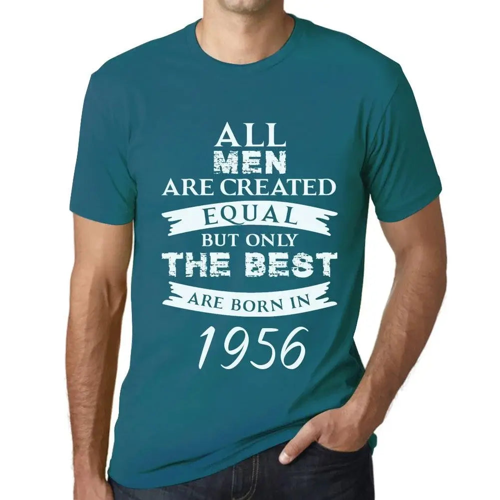 Men's Graphic T-Shirt All Men Are Created Equal but Only the Best Are Born in 1956 68th Birthday Anniversary 68 Year Old Gift 1956 Vintage Eco-Friendly Short Sleeve Novelty Tee