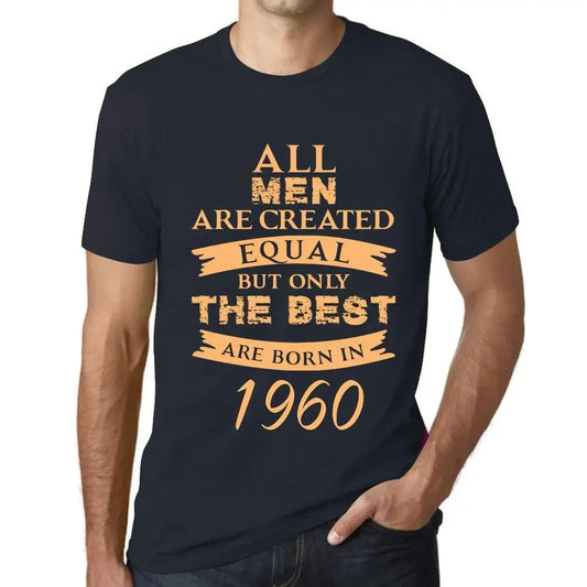 Men's Graphic T-Shirt All Men Are Created Equal but Only the Best Are Born in 1960 64th Birthday Anniversary 64 Year Old Gift 1960 Vintage Eco-Friendly Short Sleeve Novelty Tee