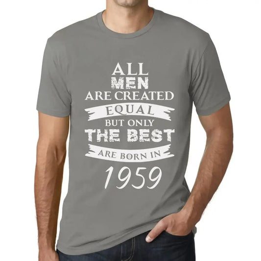 Men's Graphic T-Shirt All Men Are Created Equal but Only the Best Are Born in 1959 65th Birthday Anniversary 65 Year Old Gift 1959 Vintage Eco-Friendly Short Sleeve Novelty Tee