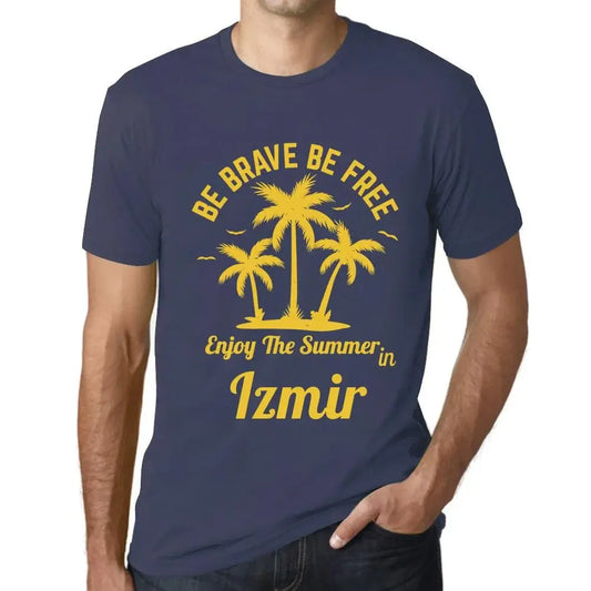 Men's Graphic T-Shirt Be Brave Be Free Enjoy The Summer In Izmir Eco-Friendly Limited Edition Short Sleeve Tee-Shirt Vintage Birthday Gift Novelty