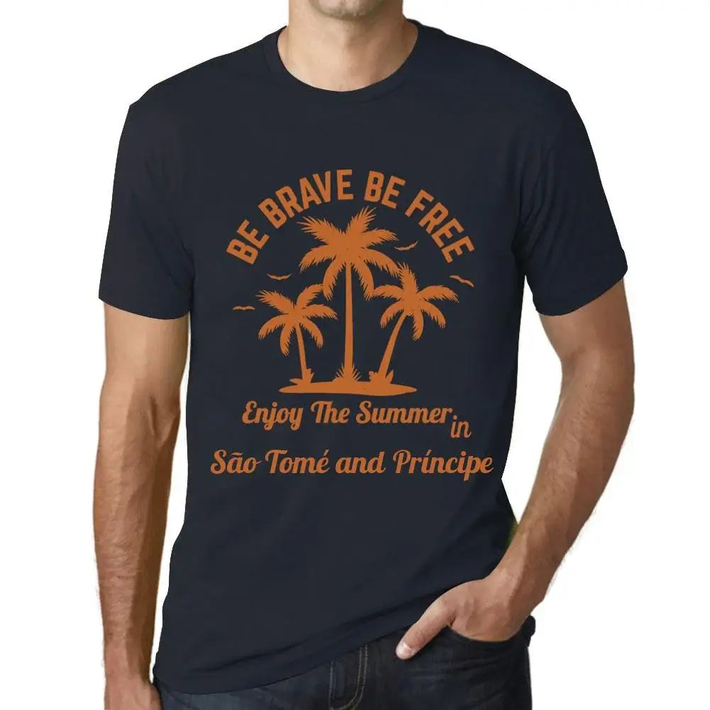 Men's Graphic T-Shirt Be Brave Be Free Enjoy The Summer In São Tomé And Príncipe Eco-Friendly Limited Edition Short Sleeve Tee-Shirt Vintage Birthday Gift Novelty