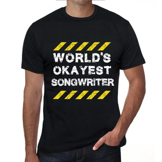 Men's Graphic T-Shirt Worlds Okayest Songwriter Eco-Friendly Limited Edition Short Sleeve Tee-Shirt Vintage Birthday Gift Novelty