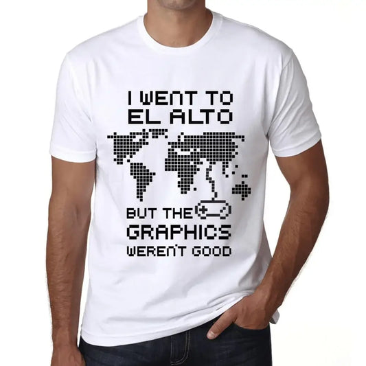 Men's Graphic T-Shirt I Went To El Alto But The Graphics Weren’t Good Eco-Friendly Limited Edition Short Sleeve Tee-Shirt Vintage Birthday Gift Novelty