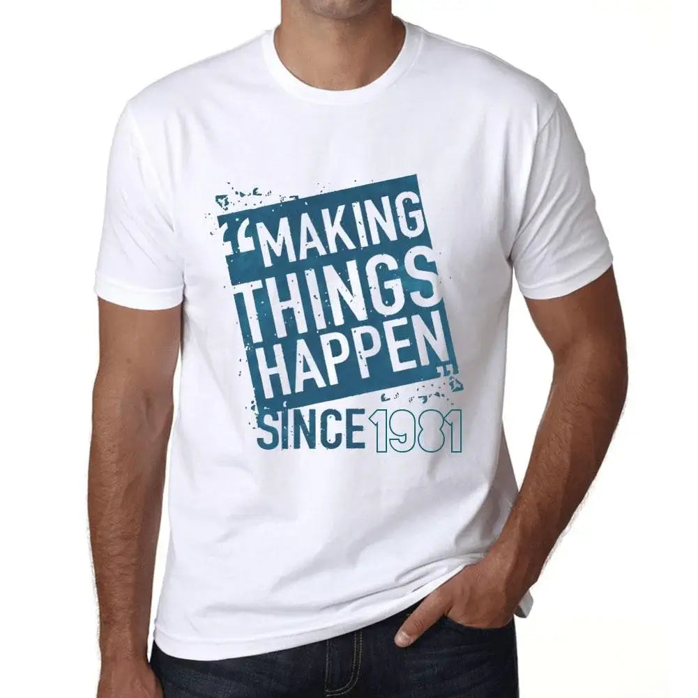 Men's Graphic T-Shirt Making Things Happen Since 1981 43rd Birthday Anniversary 43 Year Old Gift 1981 Vintage Eco-Friendly Short Sleeve Novelty Tee