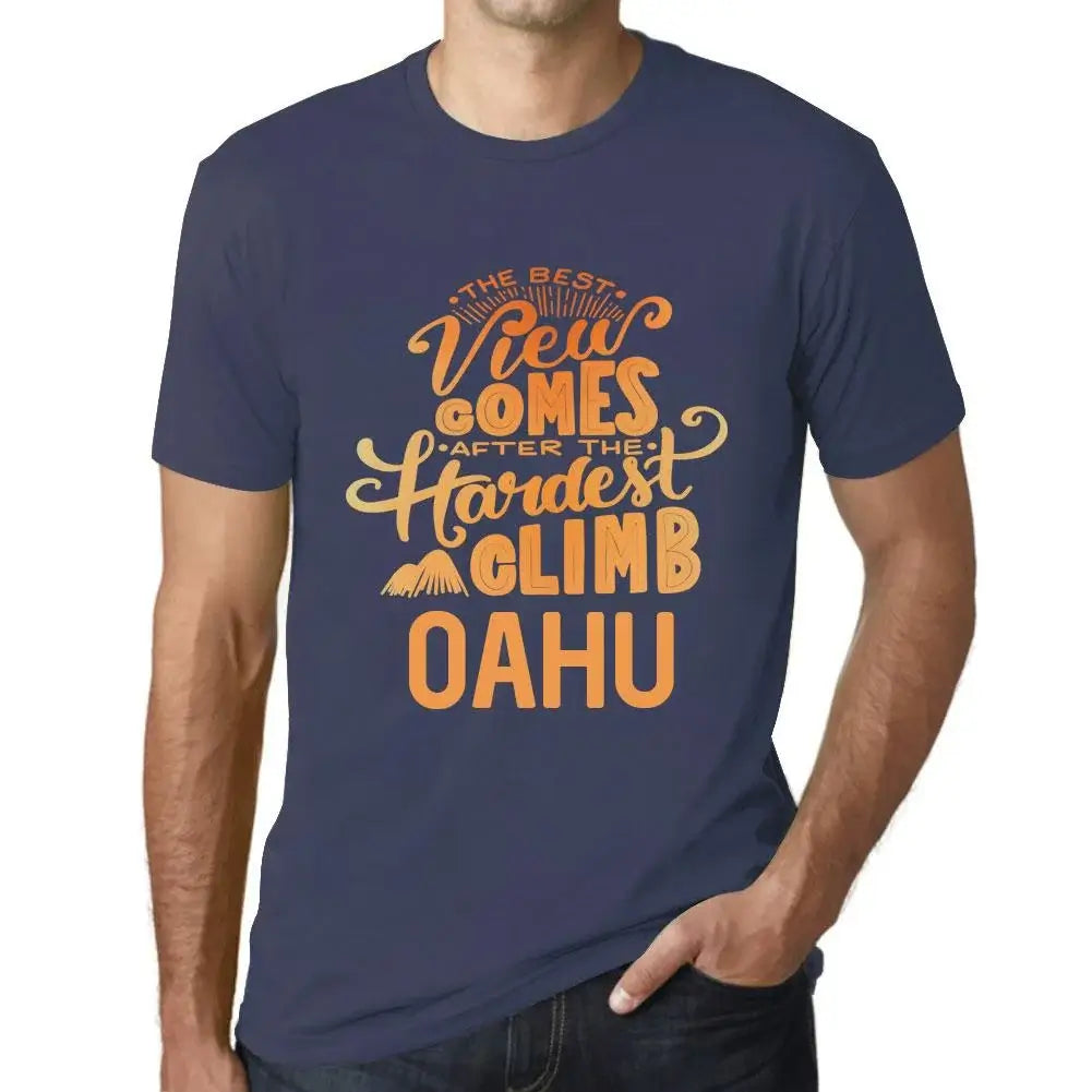 Men's Graphic T-Shirt The Best View Comes After Hardest Mountain Climb Oahu Eco-Friendly Limited Edition Short Sleeve Tee-Shirt Vintage Birthday Gift Novelty