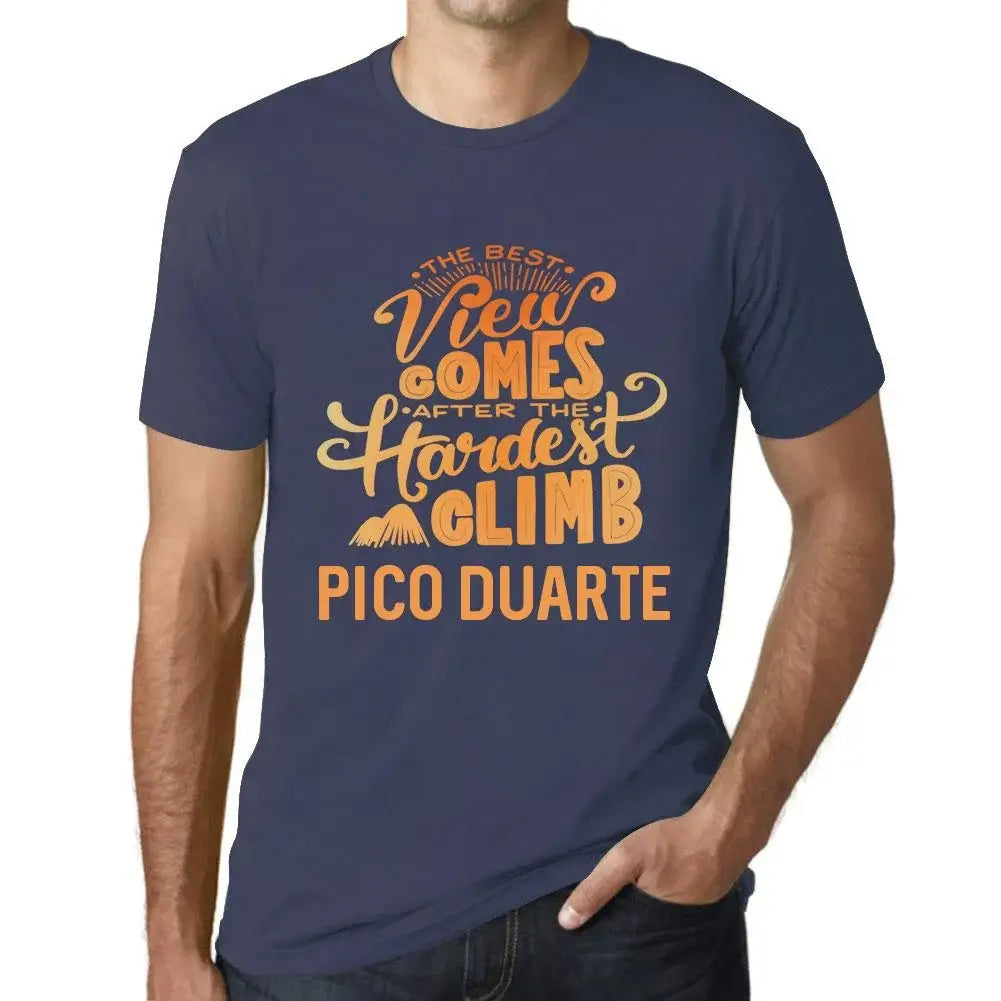 Men's Graphic T-Shirt The Best View Comes After Hardest Mountain Climb Pico Duarte Eco-Friendly Limited Edition Short Sleeve Tee-Shirt Vintage Birthday Gift Novelty