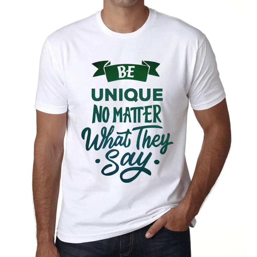 Men's Graphic T-Shirt Be Unique No Matter What They Say Eco-Friendly Limited Edition Short Sleeve Tee-Shirt Vintage Birthday Gift Novelty