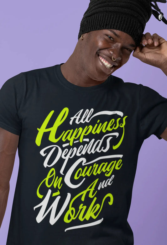 Men's T-Shirt All Happiness Depends Courage Inspirational Casual Vintage Gift