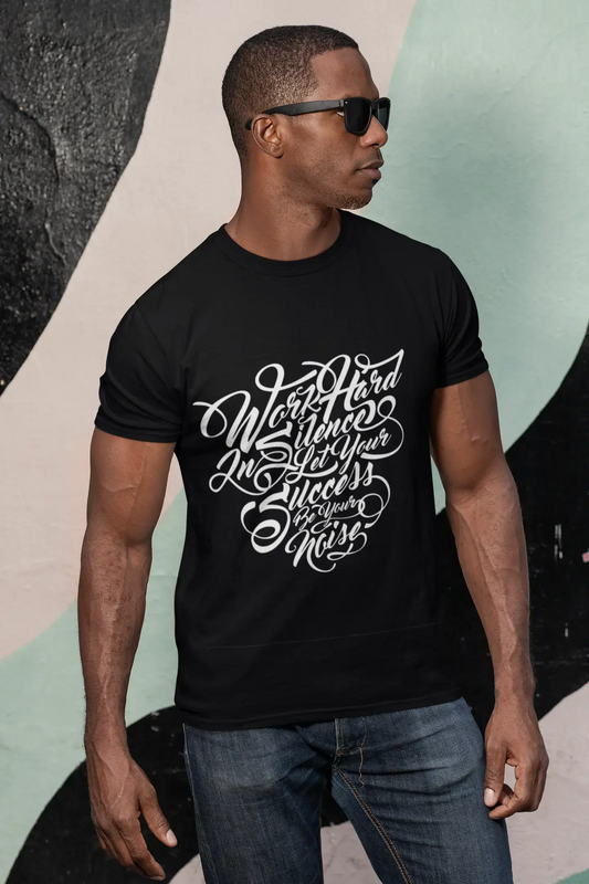 T-Shirt homme travailler dur en Silence chemise motivation chemise citation T-Shirt manches courtes