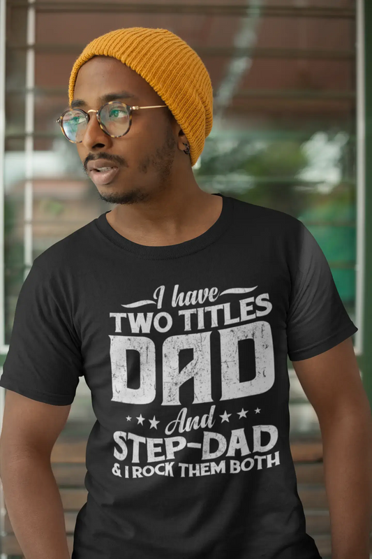 ULTRABASIC Men's Graphic T-Shirt I Have Two Titles Dad and Step-Dad - I Rock Them Both