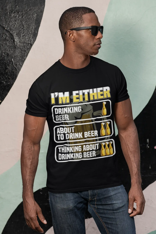 ULTRABASIC Men's T-Shirt I'm Either Drinking Beer, About to Drink Beer, Thinking About Drinking Beer - Funny Beer Lover Tee Shirt