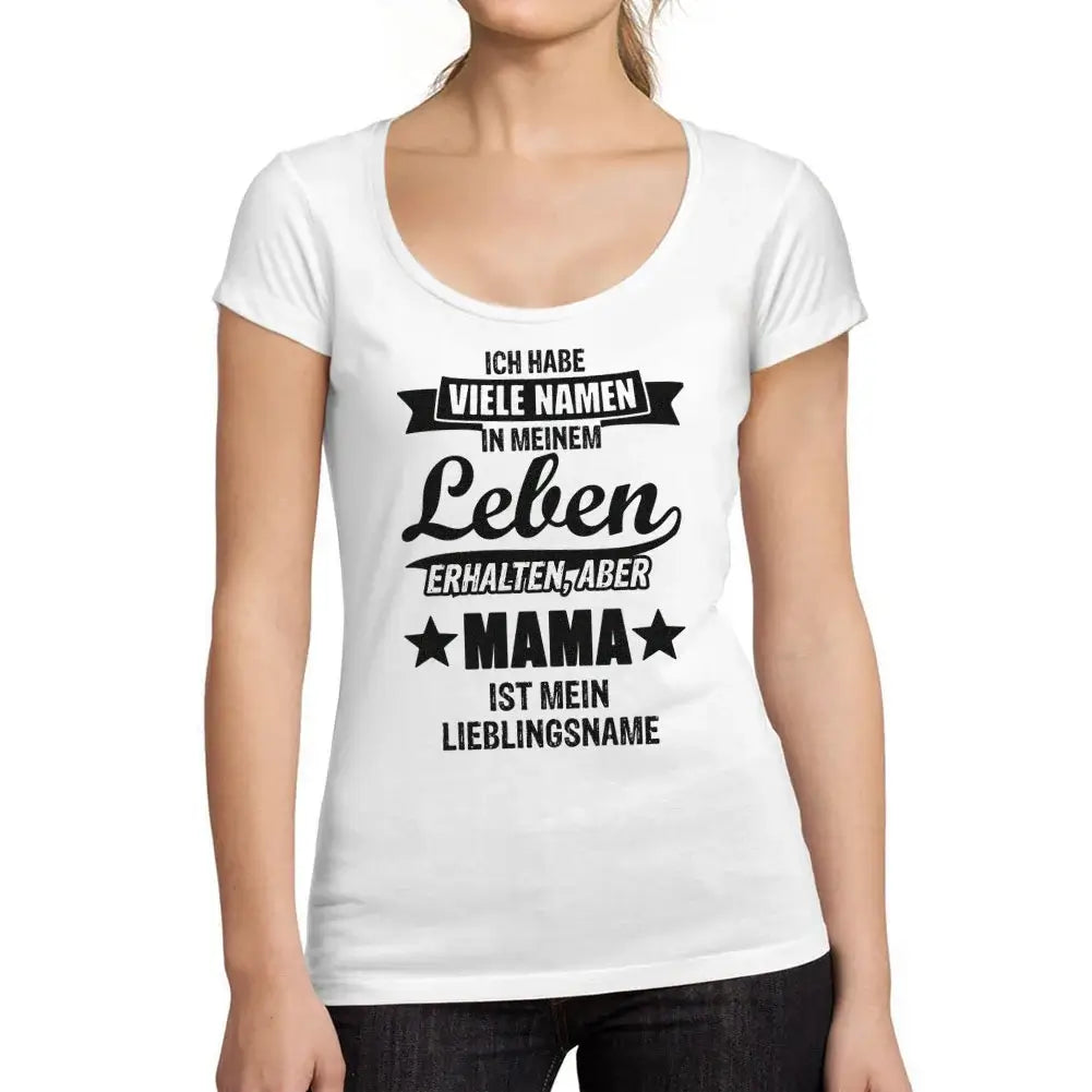 Women's Graphic T-Shirt – Ich Habe Viele Namen In Meinem Leben Erhalten, Aber Mama Ist Mein Lieblingsname – Eco-Friendly Limited Edition Short Sleeve Tee-Shirt Vintage Birthday Gift Ladies Novelty