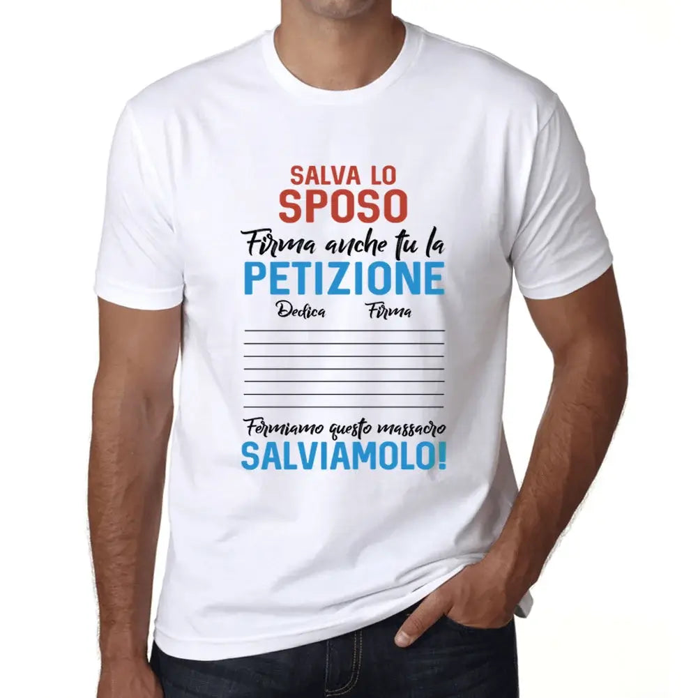 Men's Graphic T-Shirt – Salva Lo Sposo Firma Anche Tu La Petizione Fermiamo Questo Massacro Salviamolo ! – Eco-Friendly Limited Edition Short Sleeve Tee-Shirt Vintage Birthday Gift Novelty