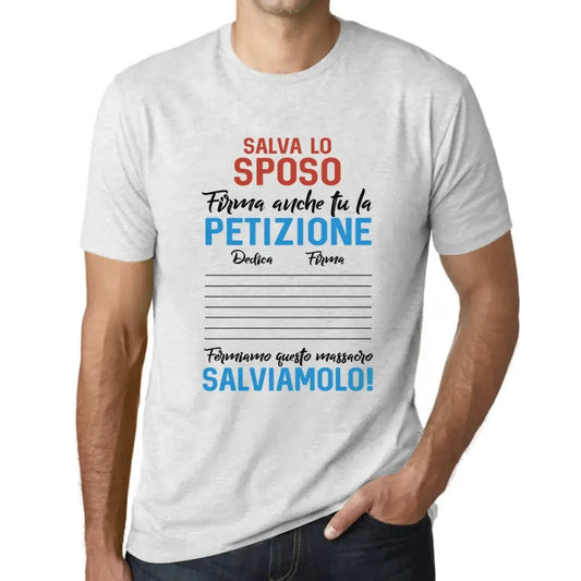 Men's Graphic T-Shirt – Salva Lo Sposo Firma Anche Tu La Petizione Fermiamo Questo Massacro Salviamolo ! – Eco-Friendly Limited Edition Short Sleeve Tee-Shirt Vintage Birthday Gift Novelty