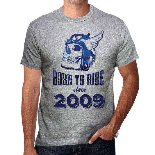 2009 Born To Ride Since 2009 Mens T-Shirt Grey Birthday Gift 00495 - Grey / S - Casual