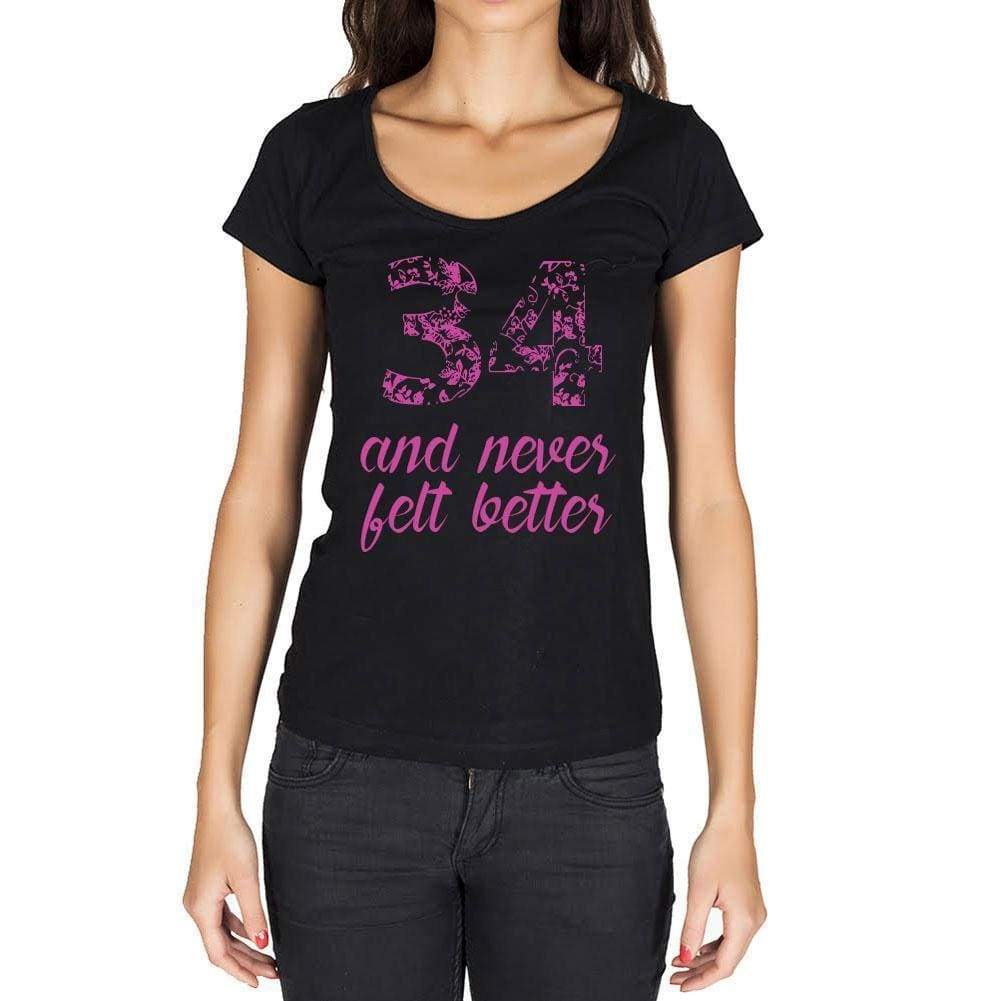 34 And Never Felt Better Womens T-Shirt Black Birthday Gift 00408 - Black / Xs - Casual