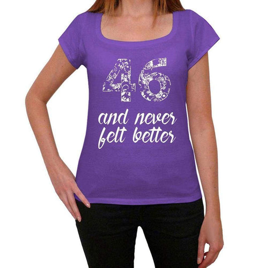 46 And Never Felt Better Womens T-Shirt Purple Birthday Gift 00380 - Purple / Xs - Casual