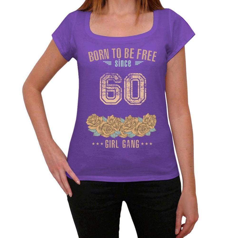 60 Born To Be Free Since 60 Womens T Shirt Purple Birthday Gift 00534 - Purple / Xs - Casual