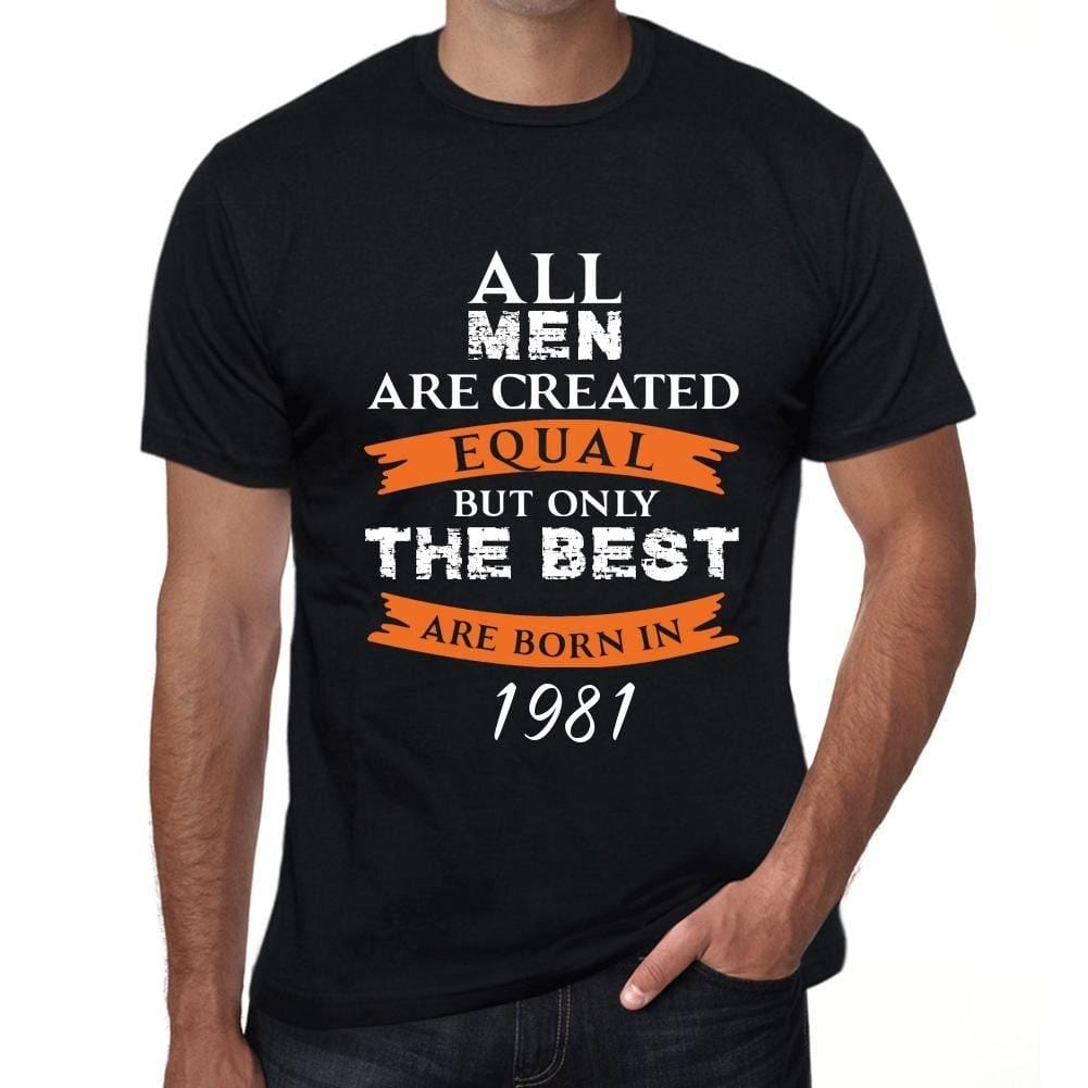 Homme Tee Vintage T Shirt 1981, Only The Best are Born in 1981