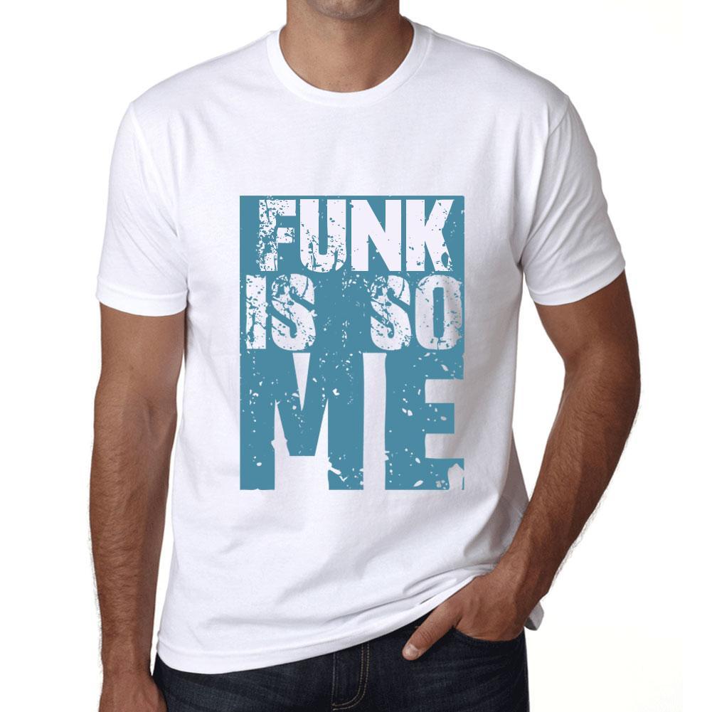 Men&rsquo;s Graphic T-Shirt FUNK Is So Me White - Ultrabasic