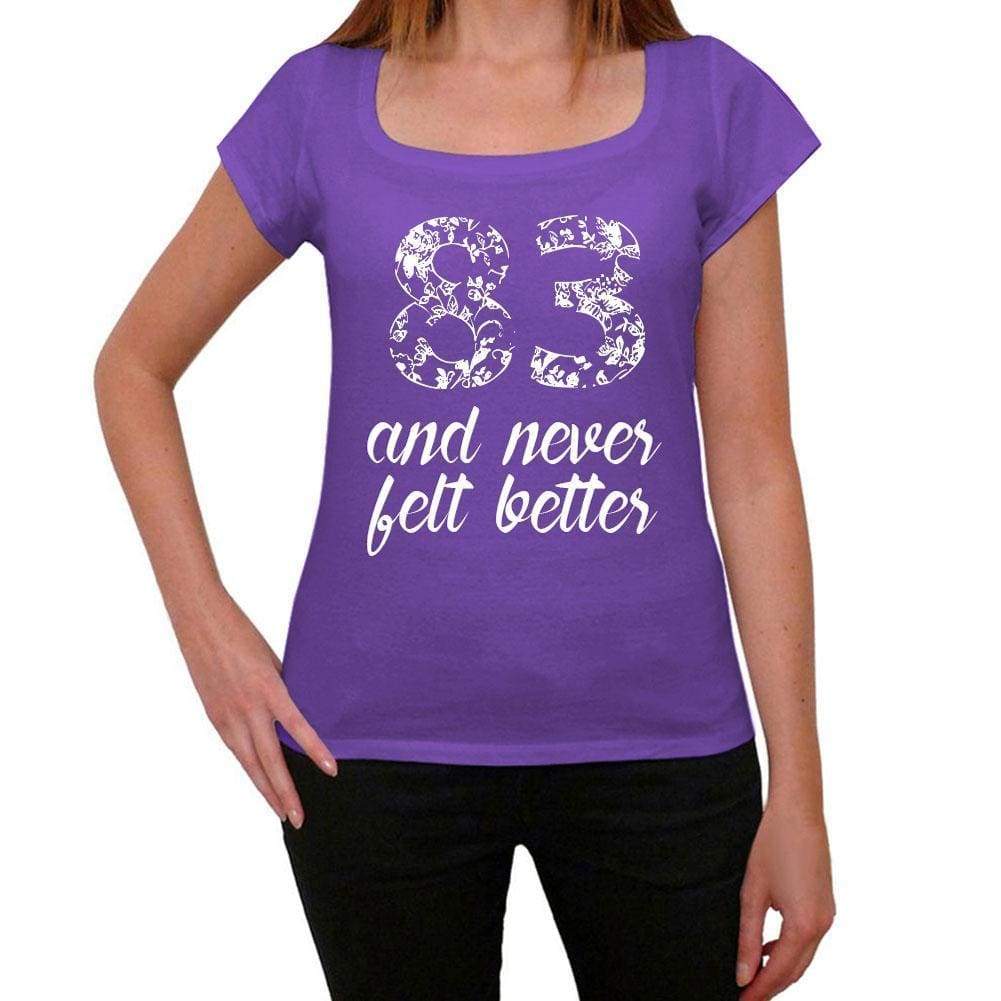 83 And Never Felt Better Womens T-Shirt Purple Birthday Gift 00380 - Purple / Xs - Casual