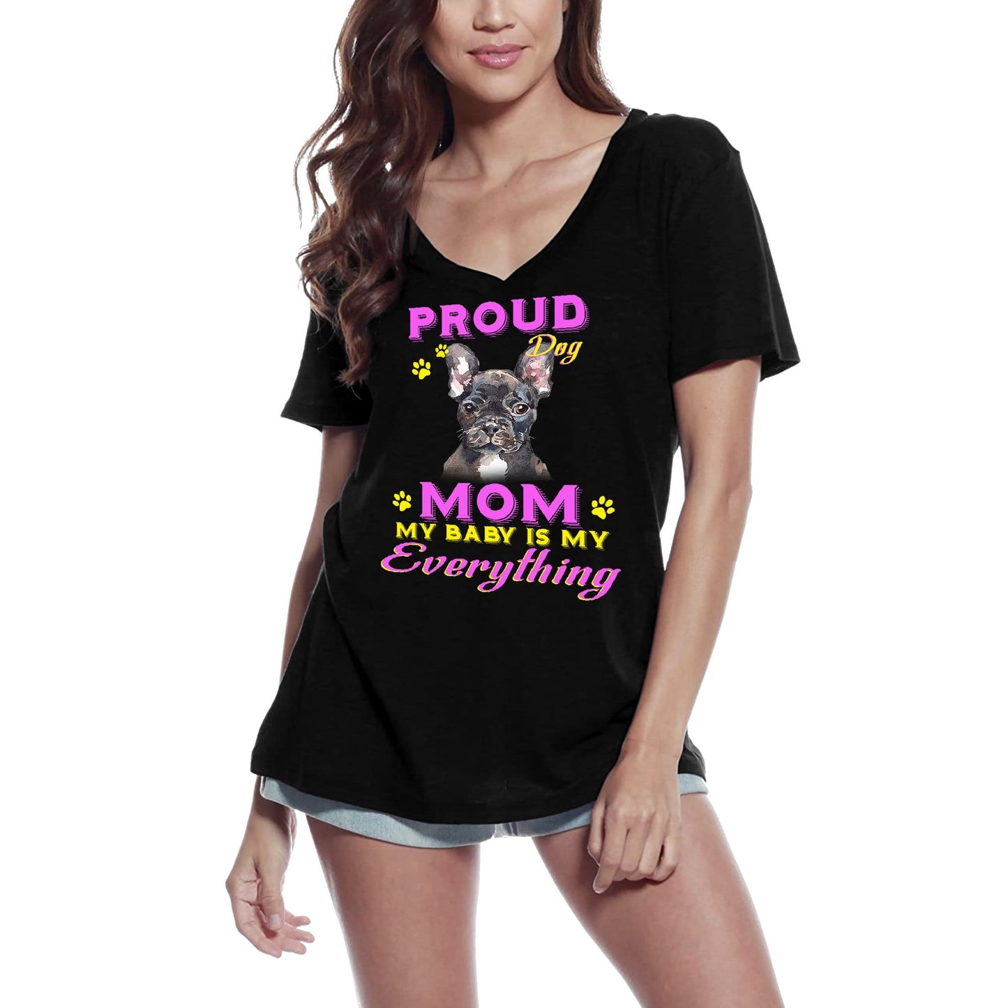 ULTRABASIC Women's T-Shirt Proud Day - French Bulldog Dog Mom - My Baby is My Everything