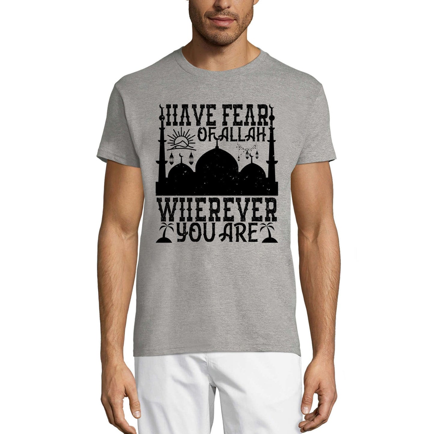 ULTRABASIC Men's T-Shirt Have Fear of Allah Wherever You Are - Mosque Tee Shirt