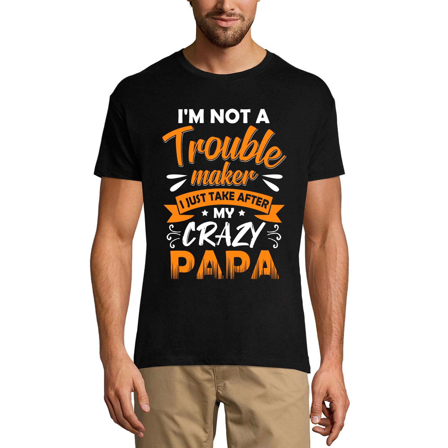 ULTRABASIC Men's Graphic T-Shirt I'm Not Trouble Maker - My Crazy Papa - Funny Quote