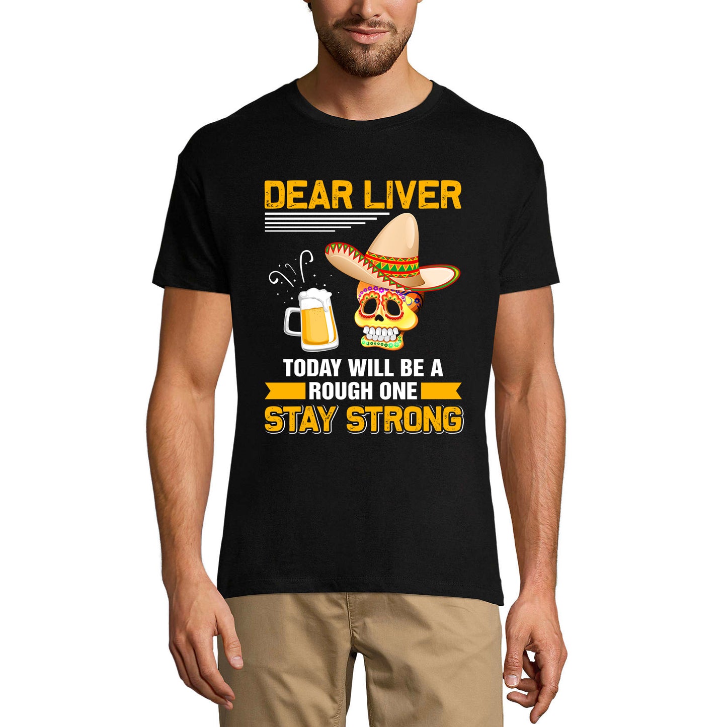 ULTRABASIC Men's T-Shirt Dear Liver Today Will Be a Rough One - Stay Strong Beer Lover Tee Shirt