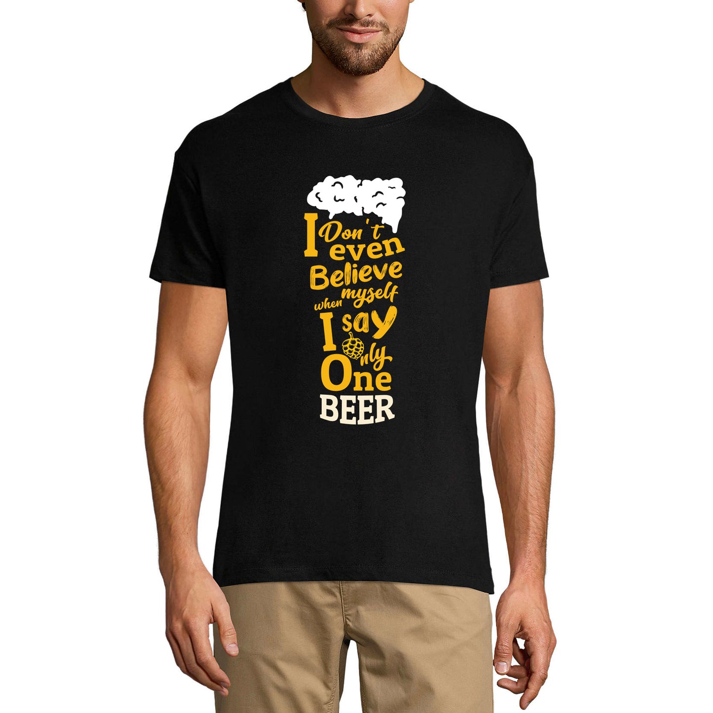 ULTRABASIC Herren-T-Shirt „I Don't Even Believe Myself When I Say Only One Beer“ – Bierliebhaber-T-Shirt