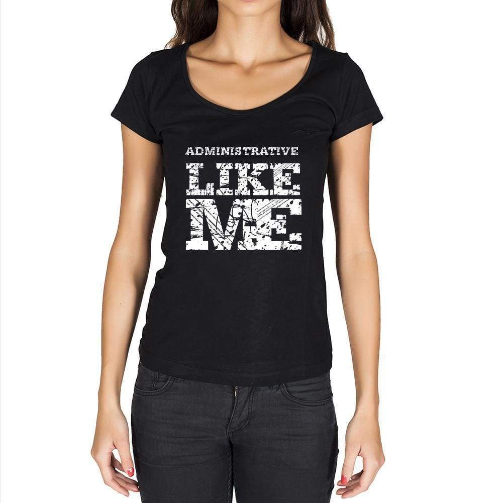 Administrative Like Me Black Womens Short Sleeve Round Neck T-Shirt 00054 - Black / Xs - Casual