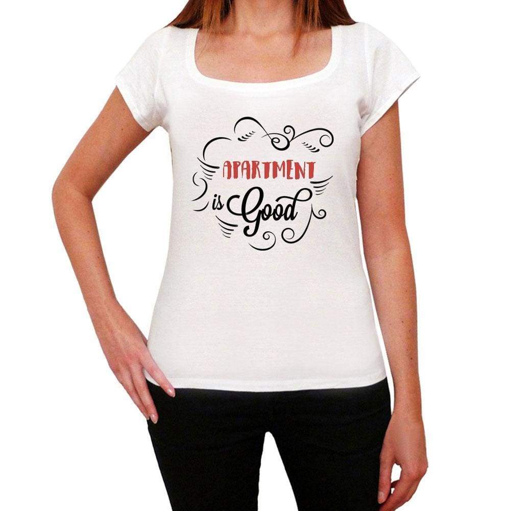 Apartment Is Good Womens T-Shirt White Birthday Gift 00486 - White / Xs - Casual