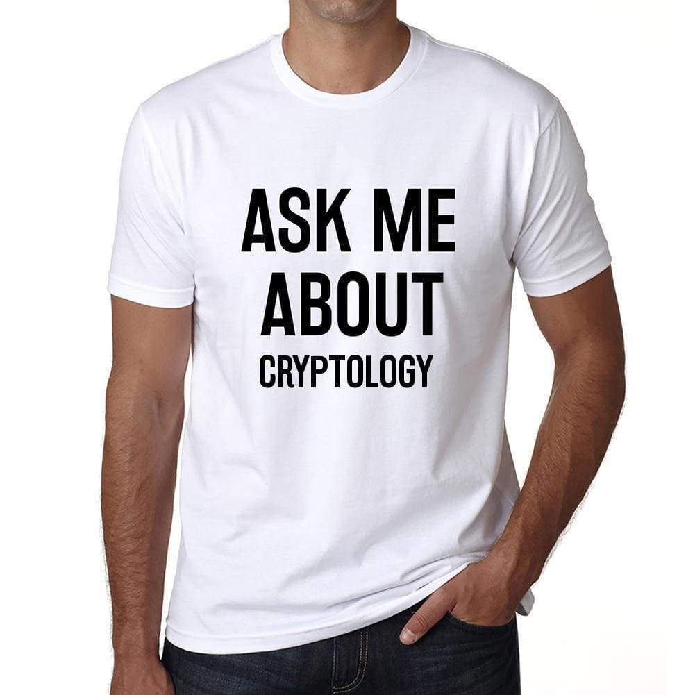 Ask Me About Cryptology White Mens Short Sleeve Round Neck T-Shirt 00277 - White / S - Casual