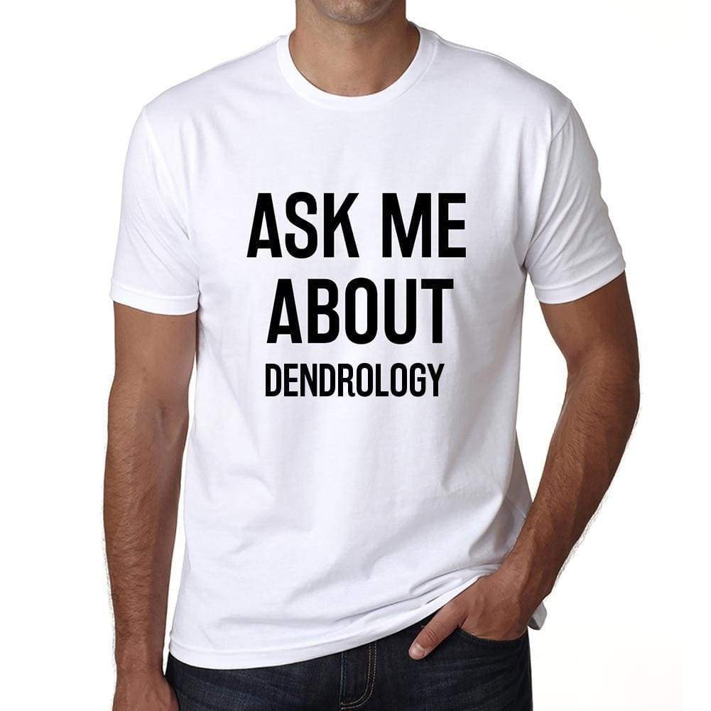 Ask Me About Dendrology White Mens Short Sleeve Round Neck T-Shirt 00277 - White / S - Casual