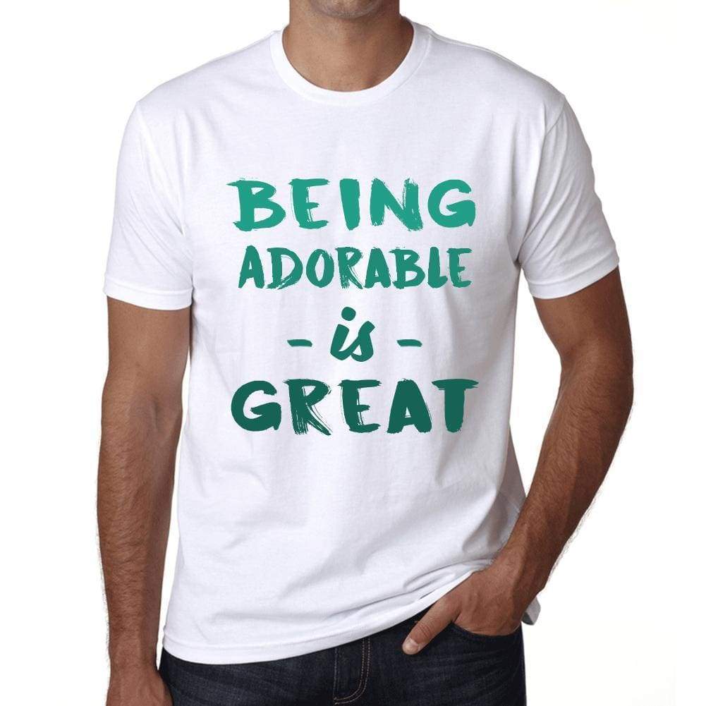 Being Adorable Is Great, White, <span>Men's</span> <span><span>Short Sleeve</span></span> <span>Round Neck</span> T-shirt, Gift Birthday 00374 - ULTRABASIC