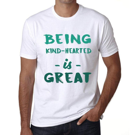 Being Kind-Hearted Is Great White Mens Short Sleeve Round Neck T-Shirt Gift Birthday 00374 - White / Xs - Casual