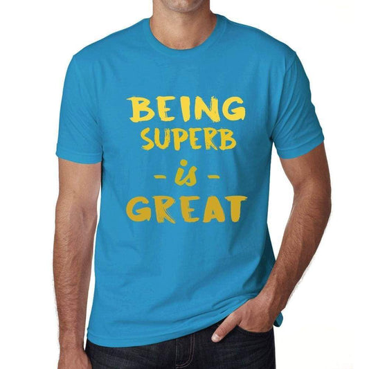 Being Superb Is Great Mens T-Shirt Blue Birthday Gift 00377 - Blue / Xs - Casual