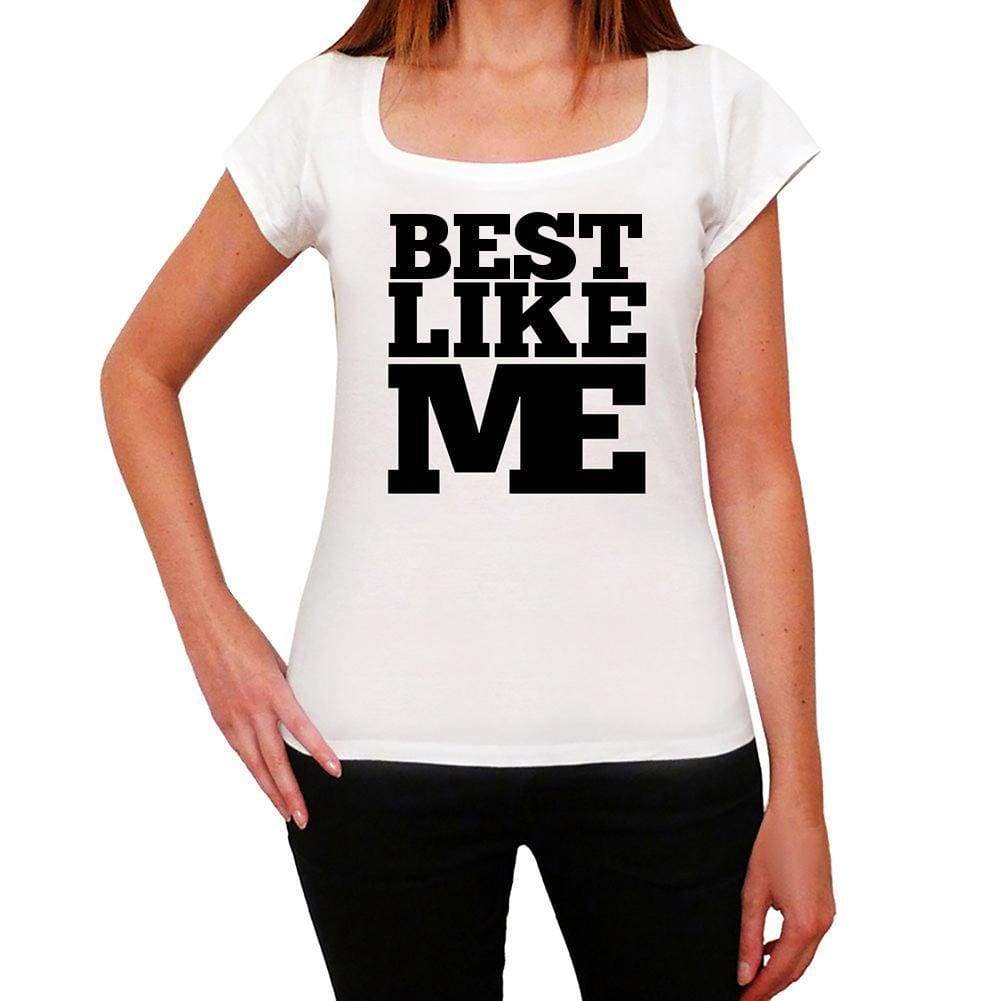 Best Like Me White Womens Short Sleeve Round Neck T-Shirt 00056 - White / Xs - Casual