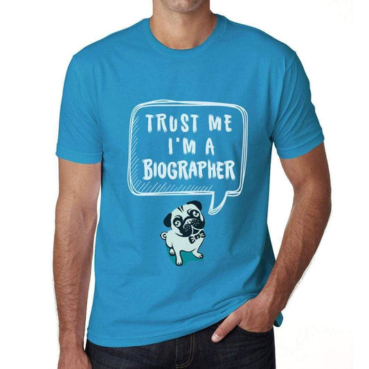 Biographer Trust Me Im A Biographer Mens T Shirt Blue Birthday Gift 00530 - Blue / Xs - Casual