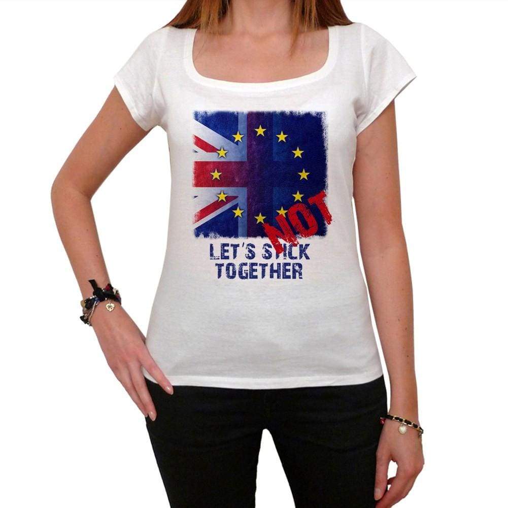 Brexit Lets Not Stick Together Tshirt Womens Short Sleeve Scoop Neck Tee 00231