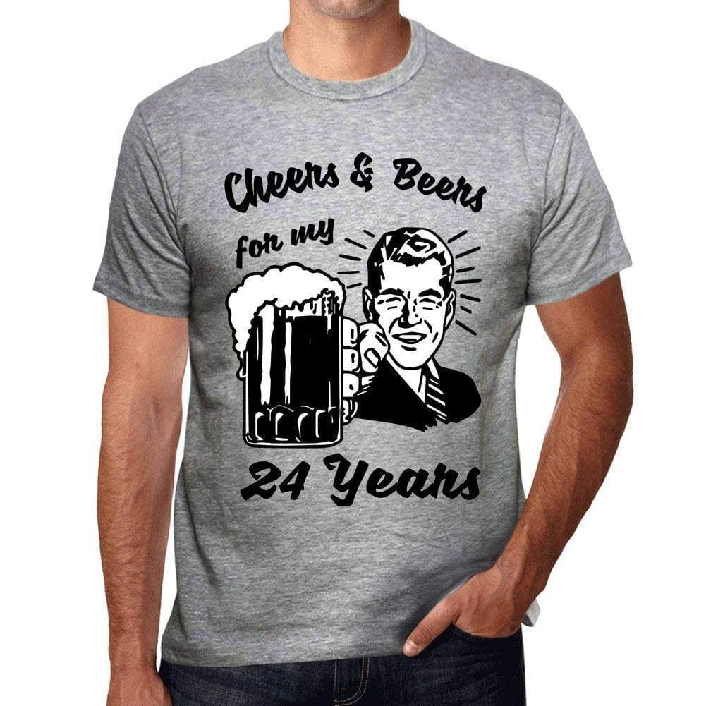 Cheers And Beers For My 24 Years Mens T-Shirt Grey 24Th Birthday Gift 00416 - Grey / S - Casual