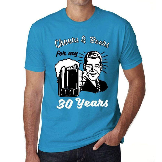 Cheers And Beers For My 30 Years Mens T-Shirt Blue 30Th Birthday Gift 00417 - Blue / Xs - Casual