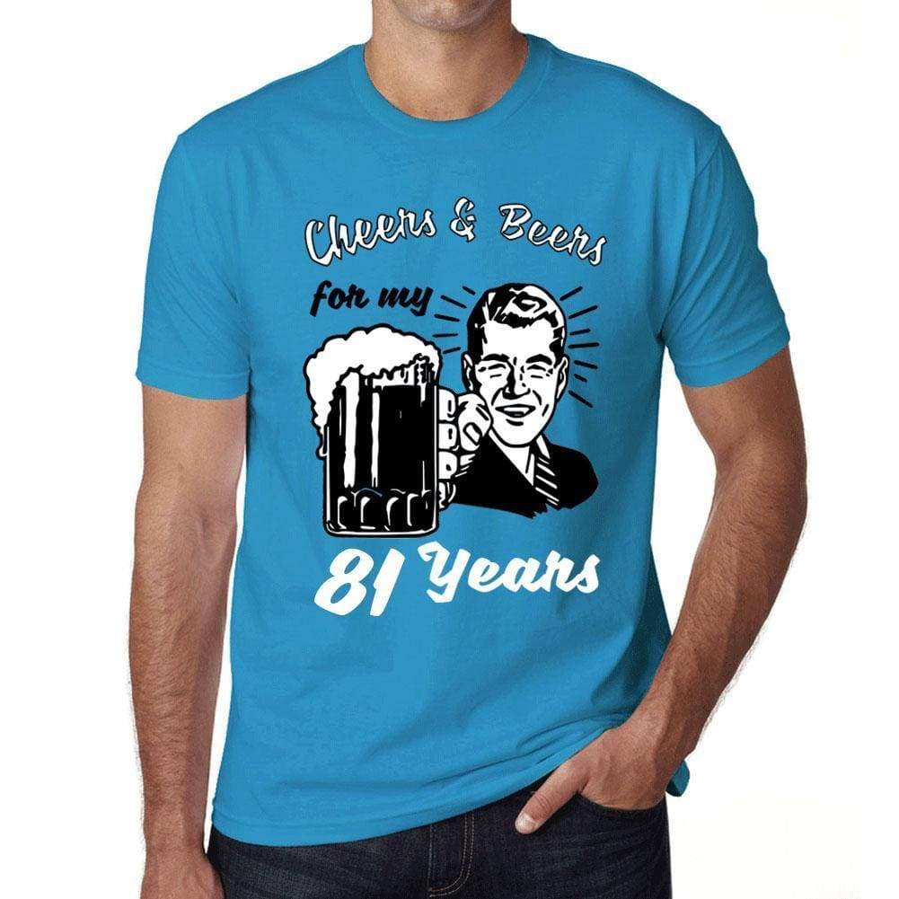 Cheers And Beers For My 81 Years Mens T-Shirt Blue 81Th Birthday Gift 00417 - Blue / Xs - Casual