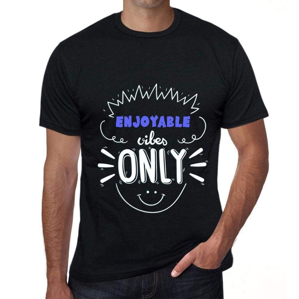 Enjoyable Vibes Only Black Mens Short Sleeve Round Neck T-Shirt Gift T-Shirt 00299 - Black / S - Casual