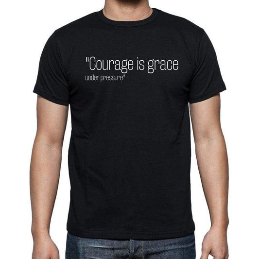 Ernest Hemingway Quote T Shirts Courage Is Grace Unde T Shirts Men Black - Casual