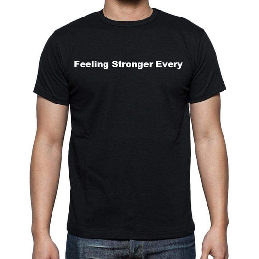 Feeling Stronger Every Mens Short Sleeve Round Neck T-Shirt - Casual