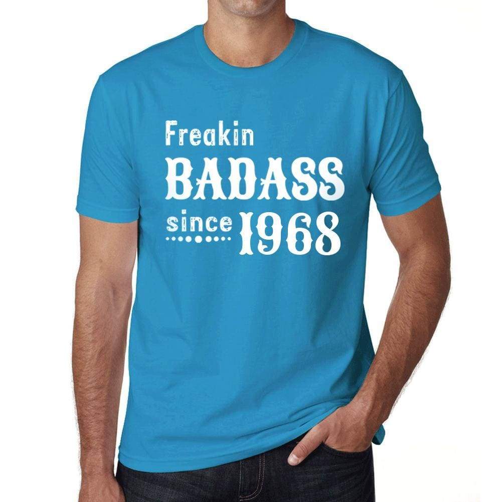 Freakin Badass Since 1968 Mens T-Shirt Blue Birthday Gift 00395 - Blue / Xs - Casual