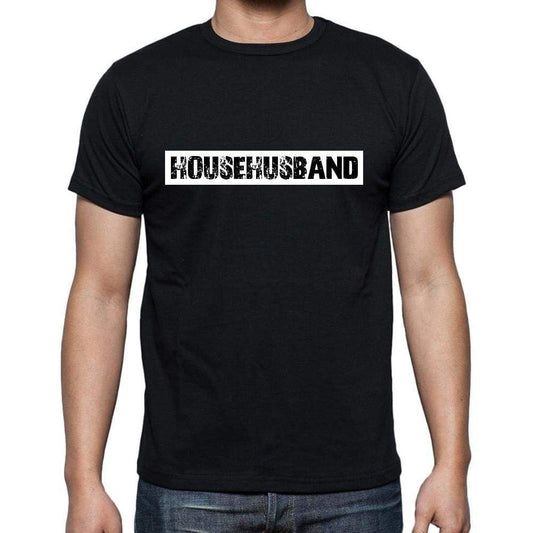 Househusband T Shirt Mens T-Shirt Occupation S Size Black Cotton - T-Shirt