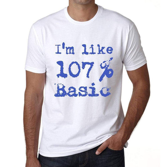 Im Like 100% Basic White Mens Short Sleeve Round Neck T-Shirt Gift T-Shirt 00324 - White / S - Casual