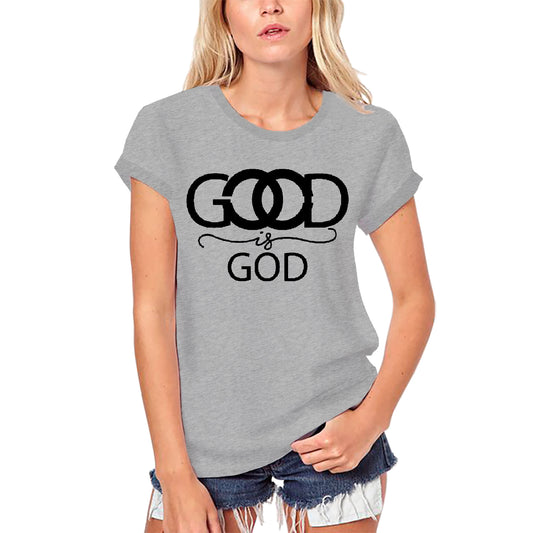 T-shirt biologique ULTRABASIC pour femmes Good is God - Chemise religieuse chrétienne biblique